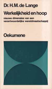 Werkelijkheid en hoop. Nieuwe dimensies van een verantwoordelijke wereldmaatschappij