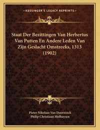 Staat der bezittingen van herbertus van putten en andere leden van zijn geslacht omstreeks, 1313 (1902)