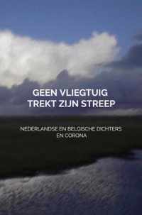 Geen vliegtuig trekt zijn streep - Dichters Uit Nederland En België En Corona - Paperback (9789464057324)