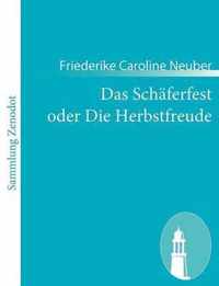 Das Schäferfest oder Die Herbstfreude: Ein deutsches Lustspiel in Versen