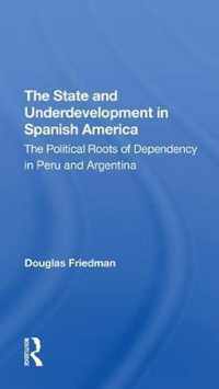 The State And Underdevelopment In Spanish America