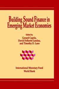 Building Sound Finance in Emerging Market Economies  Proceedings of a Conference Held in Washington, D.C., June 10-11, 1993