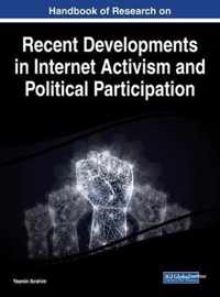 Handbook of Research on Recent Developments in Internet Activism and Political Participation