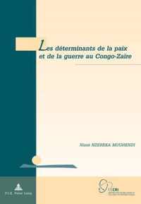 Les Determinants de la Paix Et de la Guerre Au Congo-Zaire