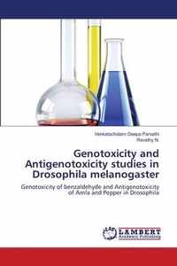 Genotoxicity and Antigenotoxicity studies in Drosophila melanogaster