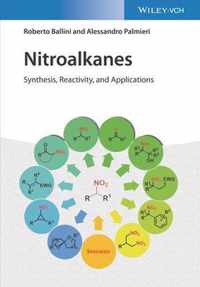 Nitroalkanes - Synthesis, Reactivity, and Applications
