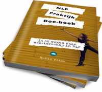Het NLP Praktijk Doe-Boek - #1 NLP Werkboek Voor Relaties, Ouders, Communicatie, Persoonlijke Ontwikkeling, Dummies, Werk & Privé