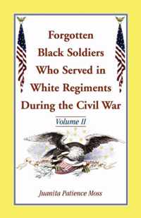 Forgotten Black Soldiers Who Served in White Regiments During the Civil War