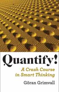 Quantify! - A Crash Course in Smart Thinking