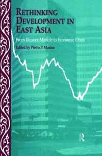 Rethinking Development in East Asia: From Illusory Miracle to Economic Crisis