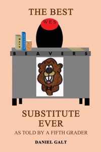 The Best Substitute Ever: As Told by a Fifth Grader