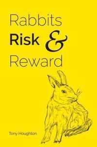 Rabbits, Risk and Reward