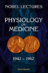 Nobel Lectures In Physiology Or Medicine 1942-1962