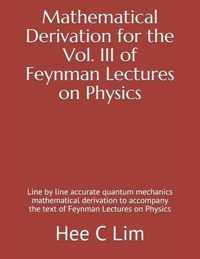 Mathematical Derivation for the Vol. III of Feynman Lectures on Physics