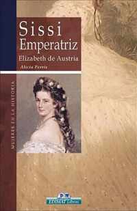 Sissi Emperatriz, Elizabeth de Austria
