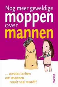 Nog Meer Geweldige Moppen Over Mannen