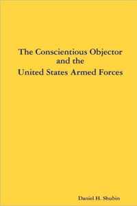 The Conscientious Objector and the United States Armed Forces