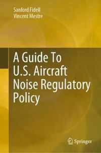 A Guide To U.S. Aircraft Noise Regulatory Policy