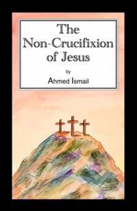 The Non-crucifixion of Jesus