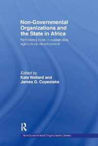 Non-Governmental Organizations and the State in Africa: Rethinking Roles in Sustainable Agricultural Development