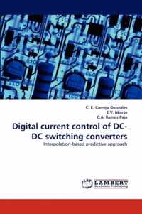 Digital Current Control of DC-DC Switching Converters