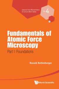 Fundamentals Of Atomic Force Microscopy : Part I: Foundation