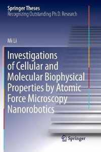 Investigations of Cellular and Molecular Biophysical Properties by Atomic Force Microscopy Nanorobotics