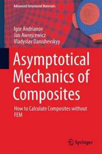 Asymptotical Mechanics of Composites