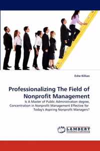 Professionalizing the Field of Nonprofit Management