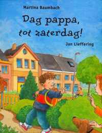 Dag Pappa, Tot Zaterdag!