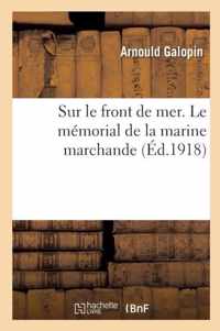 Sur Le Front de Mer. Le Memorial de la Marine Marchande