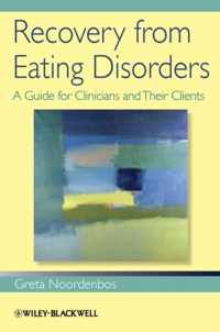 Recovery From Eating Disorders: A Guide For Clinicians And T