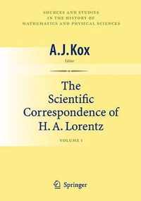 The Scientific Correspondence of H.A. Lorentz, Volume 1