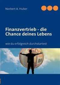 Finanzvertrieb - die Chance deines Lebens