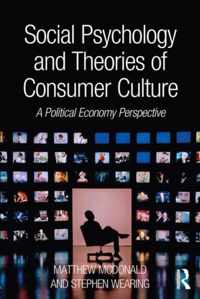 Social Psychology and Theories of Consumer Culture