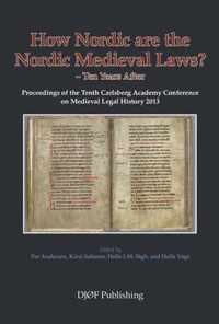 How Nordic are the Nordic Medieval Laws - Ten Years Later