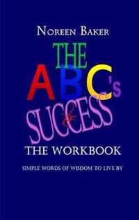 The ABCs to Success - The Workbook