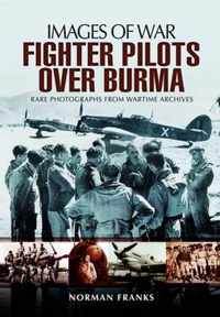 RAF Fighter Pilots Over Burma