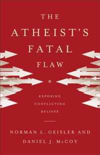 The Atheist's Fatal Flaw Exposing Conflicting Beliefs