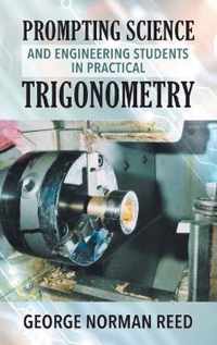 Prompting Science and Engineering Students in Practical Trigonometry George Norman Reed