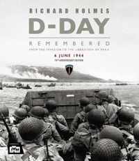 DDay Remembered From the Invasion to the Liberation of Paris Imperial War Museums