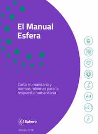 El Manual Esfera: Carta Humanitaria Y Normas Minimas Para La Respuesta Humanitaria