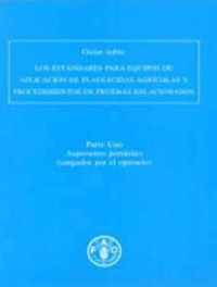 Guia Sobre Los Estandares Para Equipos de Aplicacion de Plaguicidas Agricolas y Procedimientos de Pruebas Relacionados (Documentos Mixtos)