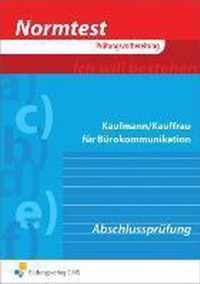 Normtest Prüfungsvorbereitung - Kaufmann/Kauffrau für Bürokommunikation