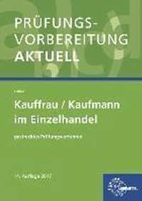 Prüfungsvorbereitung aktuell - Kauffrau/Kaufmann im Einzelhandel