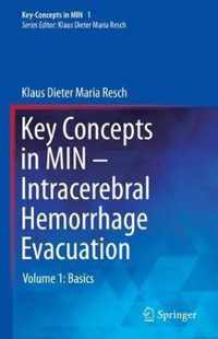Key Concepts in MIN - Intracerebral Hemorrhage Evacuation: Volume 1