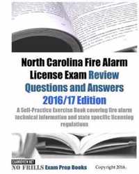 North Carolina Fire Alarm License Exam Review Questions & Answers 2016/17 Edition