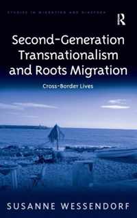 Second-Generation Transnationalism and Roots Migration: Cross-Border Lives