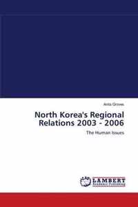 North Korea's Regional Relations 2003 - 2006
