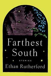 Farthest South & Other Stories